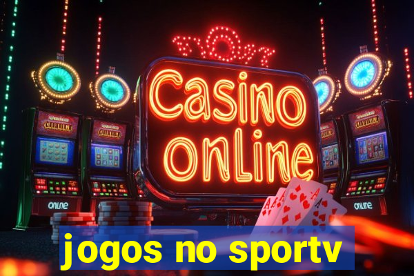 jogos no sportv