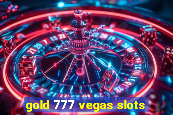 gold 777 vegas slots