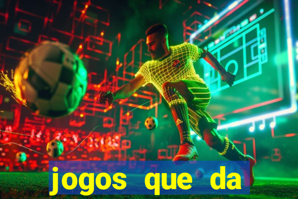 jogos que da dinheiro de verdade 2020