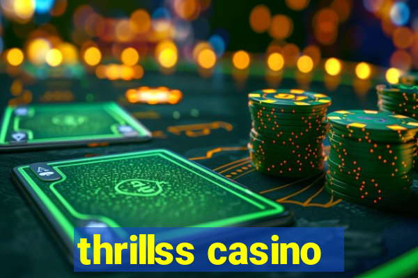 thrillss casino