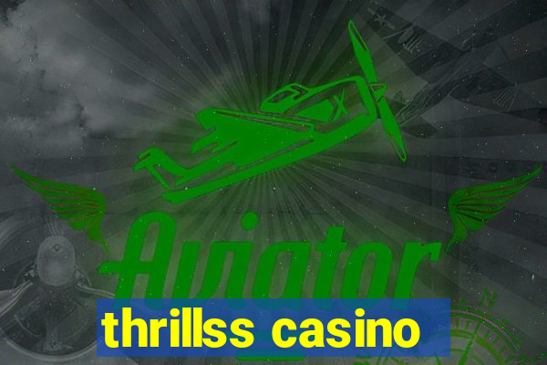 thrillss casino