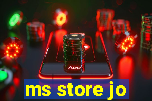 ms store jo