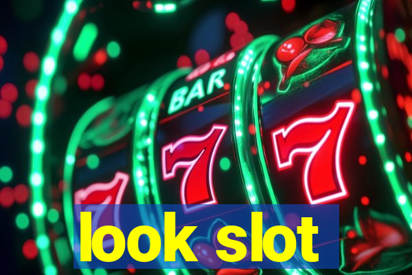 look slot