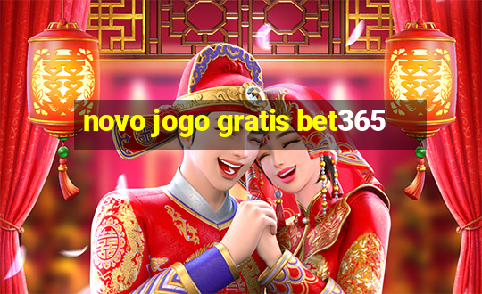 novo jogo gratis bet365