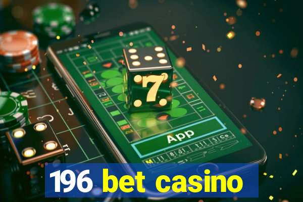 196 bet casino