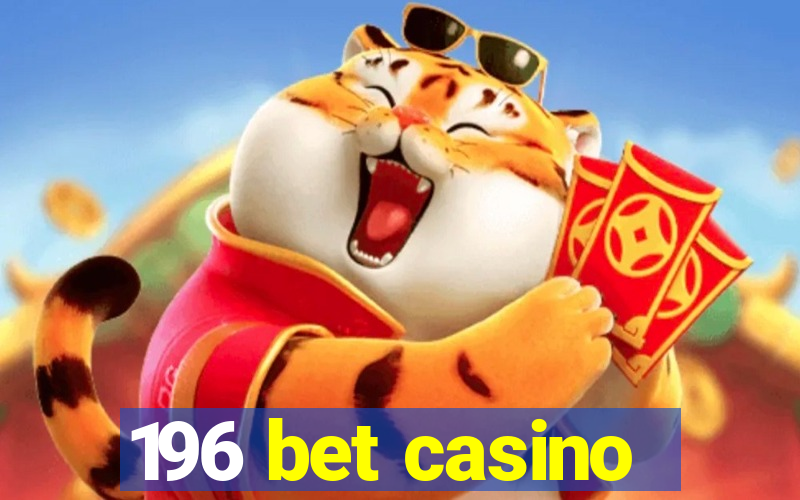 196 bet casino