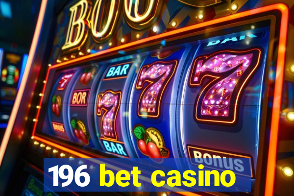 196 bet casino