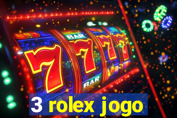 3 rolex jogo