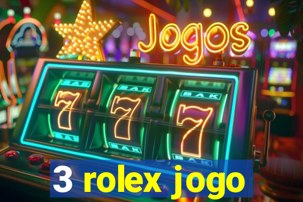 3 rolex jogo