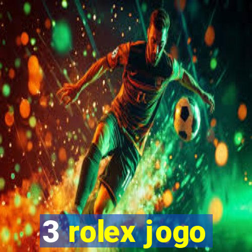 3 rolex jogo