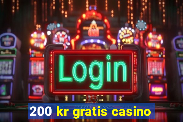 200 kr gratis casino