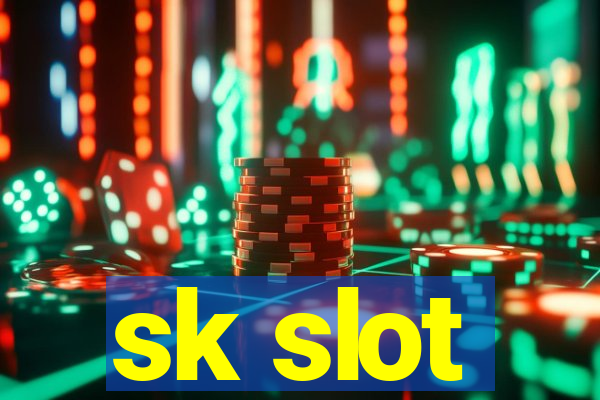 sk slot