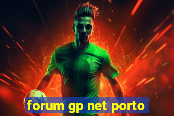 forum gp net porto