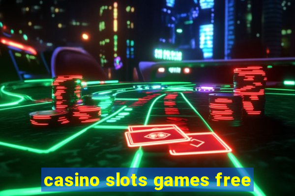 casino slots games free