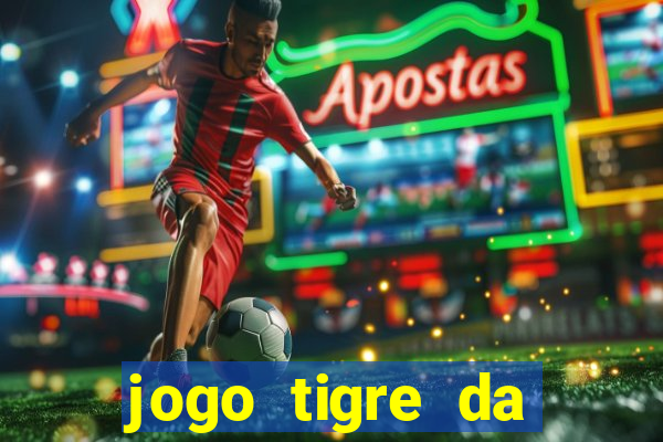 jogo tigre da sorte é confiável