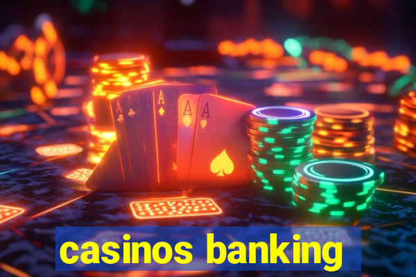 casinos banking