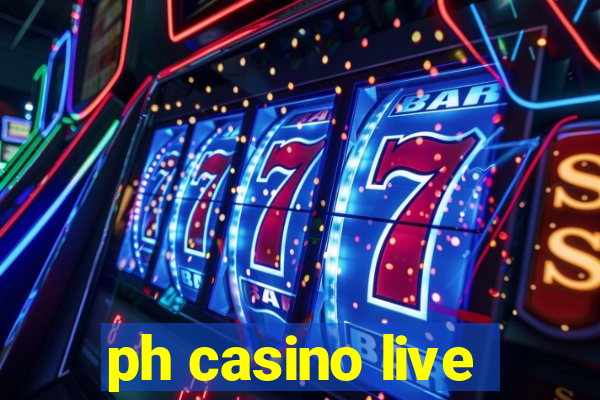 ph casino live