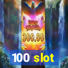 100 slot