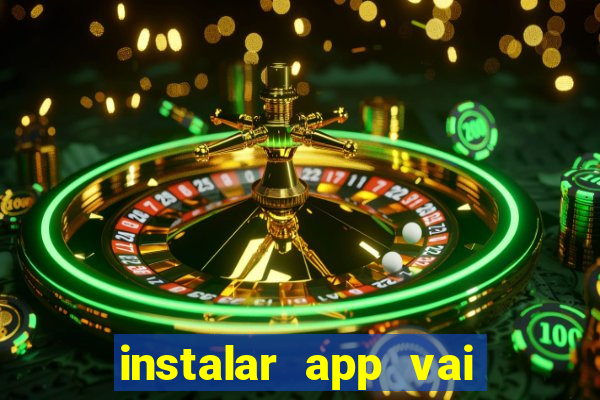 instalar app vai de bet