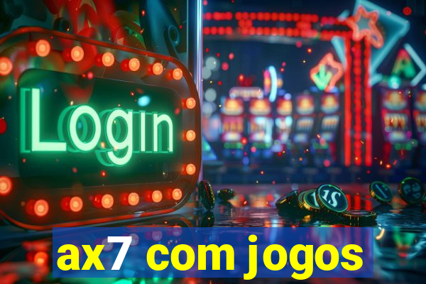 ax7 com jogos