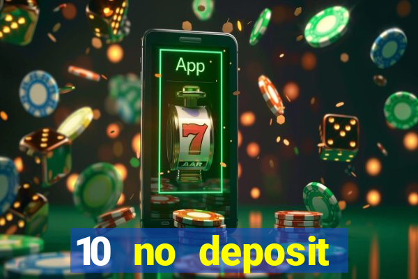 10 no deposit bonus casino