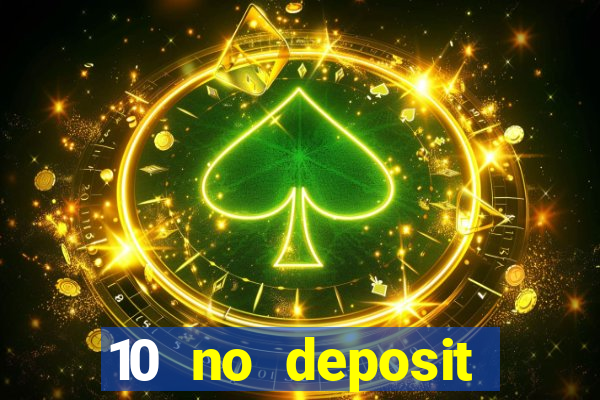 10 no deposit bonus casino