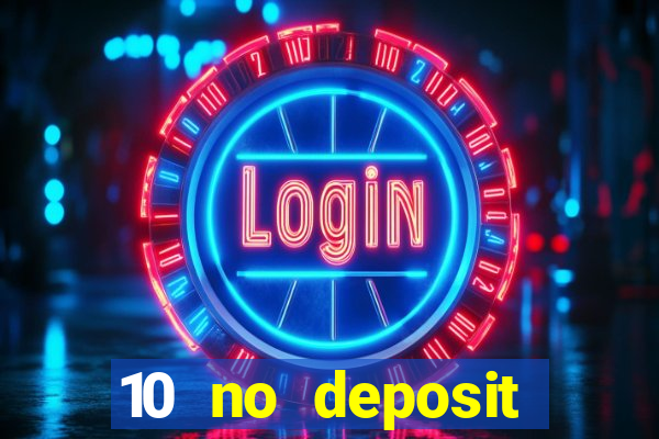 10 no deposit bonus casino