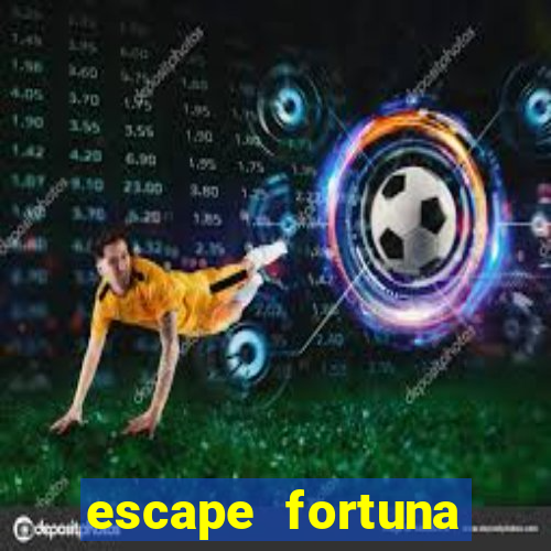 escape fortuna start 160