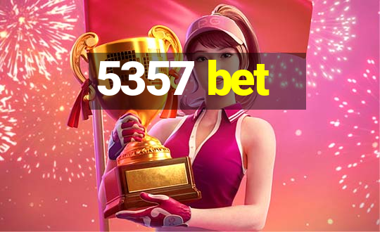 5357 bet