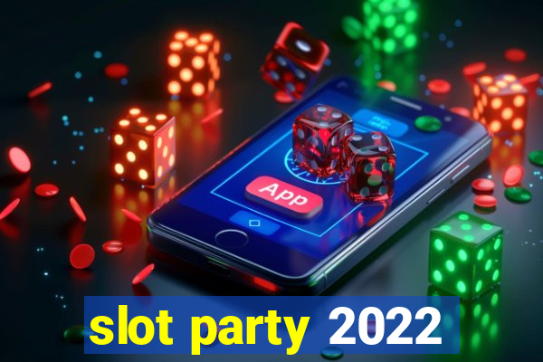 slot party 2022