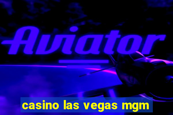 casino las vegas mgm