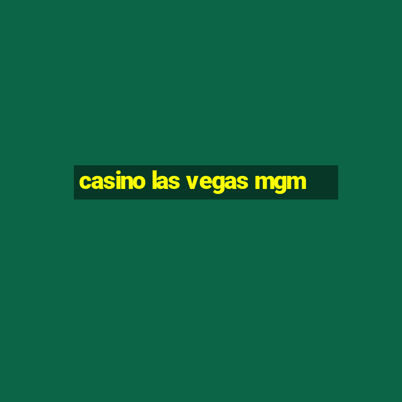 casino las vegas mgm