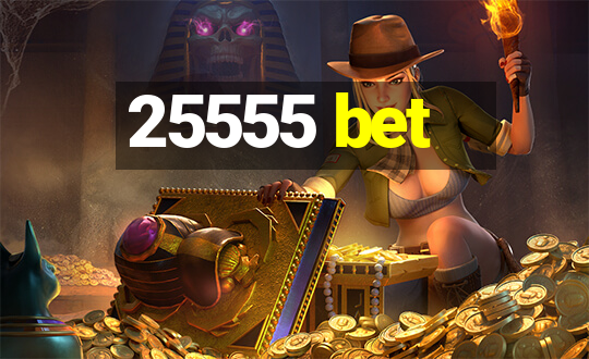 25555 bet