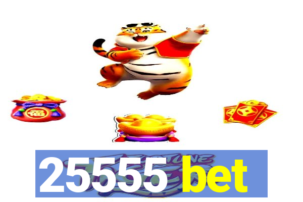 25555 bet