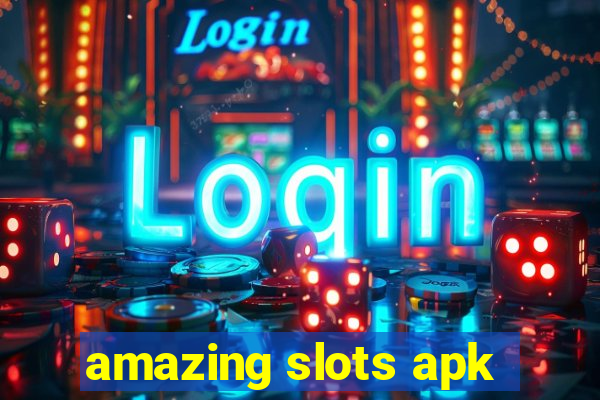 amazing slots apk