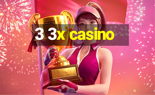 3 3x casino