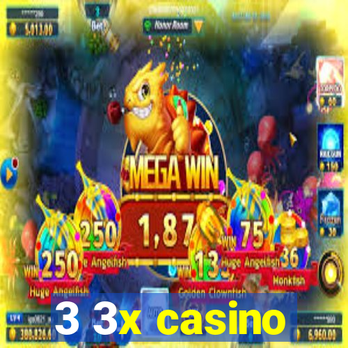 3 3x casino