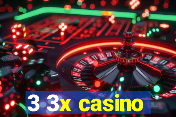 3 3x casino