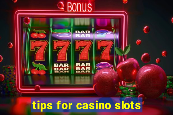 tips for casino slots