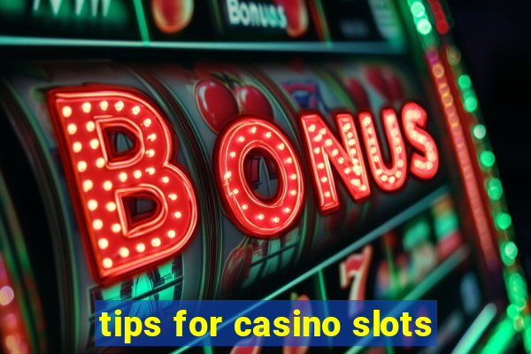 tips for casino slots