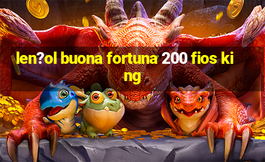 len?ol buona fortuna 200 fios king