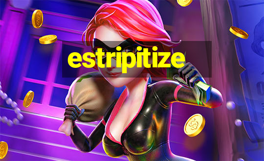 estripitize