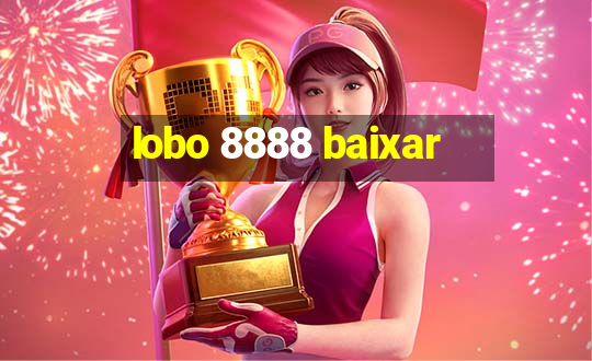 lobo 8888 baixar