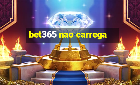 bet365 nao carrega