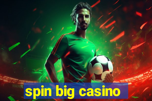 spin big casino