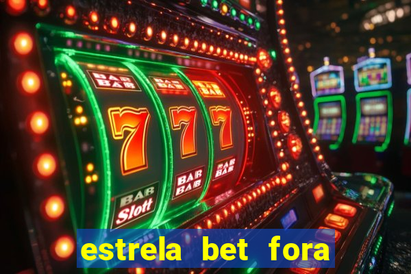 estrela bet fora do ar