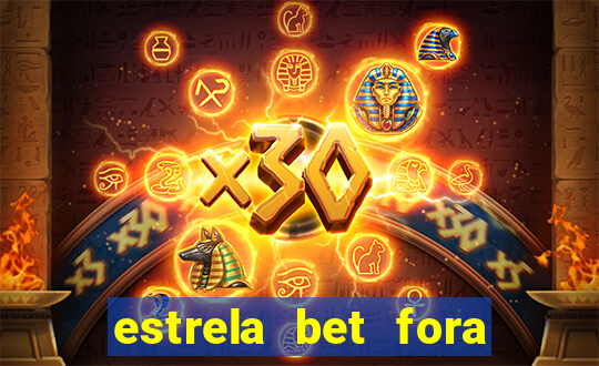 estrela bet fora do ar