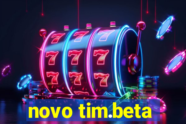 novo tim.beta