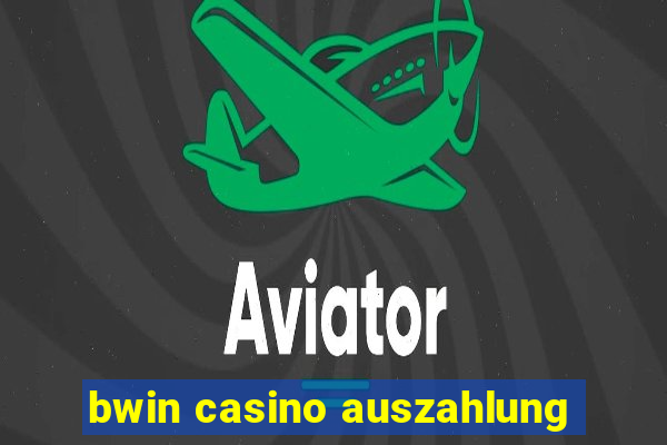 bwin casino auszahlung