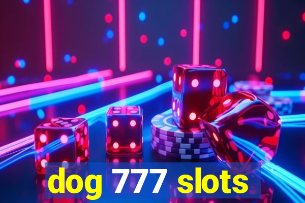 dog 777 slots